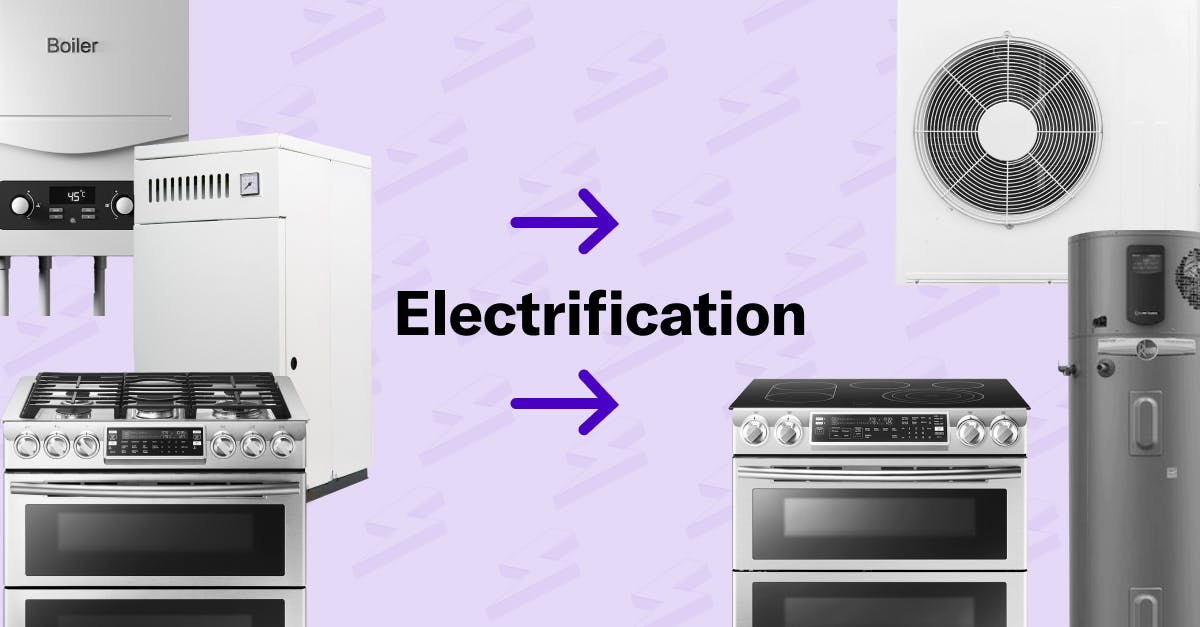 “Electrification” means swapping out appliances that run on natural gas, oil, propane, and other fossil fuels with better alternatives that run on electricity.